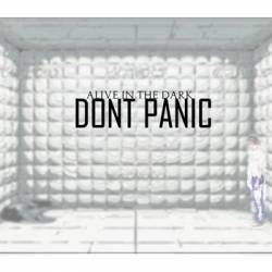 Alive In The Dark : Don't Panic
